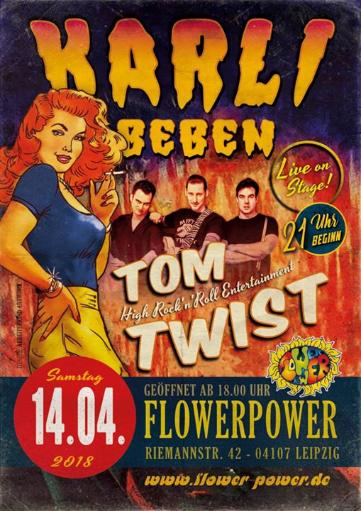 14.04.18 Karlibeben @ Flowerpower 22.00 TOM TWIST live...Poster design for Tom T